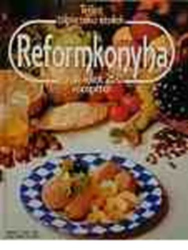 Simonits M�ria - Reformkonyha ( T�BB MINT 260 RECEPTTEL/TELJES T�P�RT�K� �TELEK) FORD�T� Moln�r M�rta ,Janky Lelle