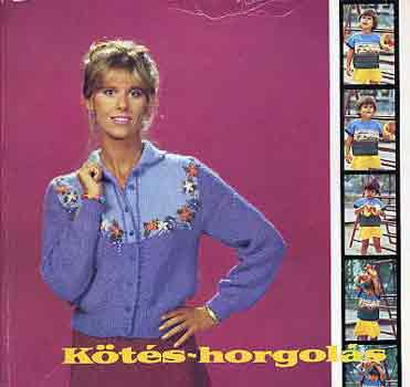 Kovács Margit (szerk.) - Kötés-horgolás