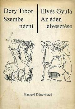 Dry Tibor-Illys Gyula - Szembe nzni-Az den elvesztse