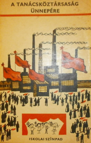 Markos Emma  (szerk.) - A Tan�csk�zt�rsas�g �nnep�re