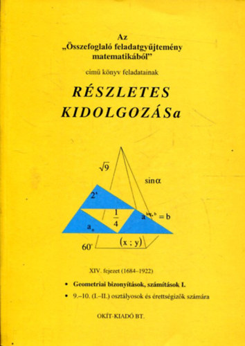Filetóth István - Nagy Györgyné - Az "Összefoglaló feladatgyűjtemény matematikából" című könyv feladatainak részletes kidolgozása XIV. fejezet (1684-1922)