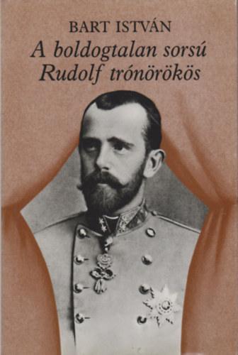 Bart Istvn - A boldogtalan sors Rudolf trnrks