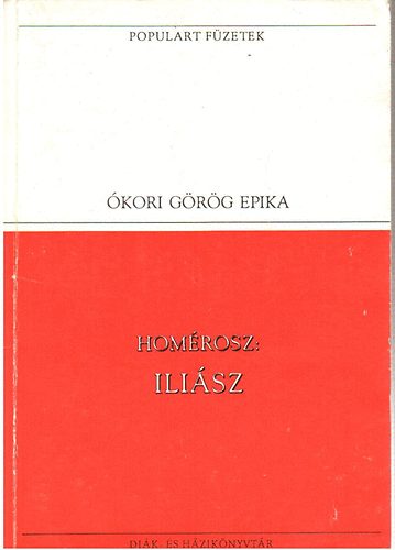 Homérosz - Iliász (Ókori görög epika) - Populart füzetek