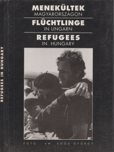 eM. So�s Gy�rgy  (fot�) - Menek�ltek Magyarorsz�gon - Fl�chtlinge in Ungarn - Refugees in Hungary