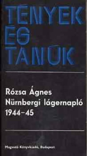 10 db. Tnyek s Tank ktet: Nrnbergi lgernapl 1944-45 - Elhallgatott veink - Feljegyzsek egy tli dcsn - Budapesti napl - Sportpholy - r a Hadaktjn - Ha g a hz - A Marcia su Roma s a httere - Szvszorongva -