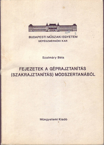 Szatmry Bla - Fejezetek a gprajztants (szakrajztants) mdszertanbl