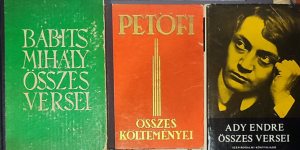 Babits Mih�ly, Pet�fi S�ndor Ady Endre - 3db magyar k�lt� �sszes m�vei - Babits Mih�ly �sszes versei; Ady Endre �sszes versei; Pet�fi �sszes k�ltem�nyei