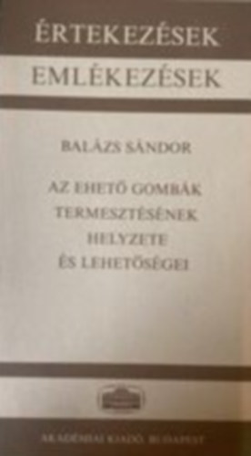 Balzs Sndor - Az ehet gombk termesztsnek helyzete s lehetsgei