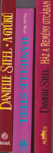 Danielle Steel - 3 db Danielle Steel regny: Hz a Remny utcban + Danielle Steel - A varzs, a mtosz, a n + A gyr