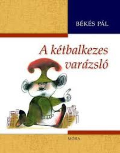 Bks Pl - A ktbalkezes varzsl
