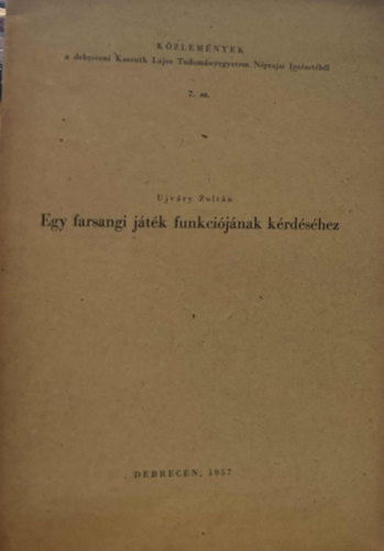 �jv�ry Zolt�n - Egy farsangi j�t�k funkci�j�nak k�rd�s�hez - K�l�nlenyomat