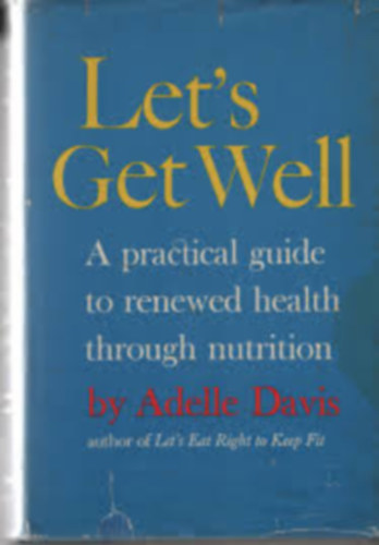 Adelle Davis - Let's Get Well
