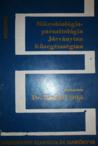 Dr. Rudnai Ott� (szerk.) - Mikrobiol�gia-parazitol�gia j�rv�nytan k�zeg�szs�gtan