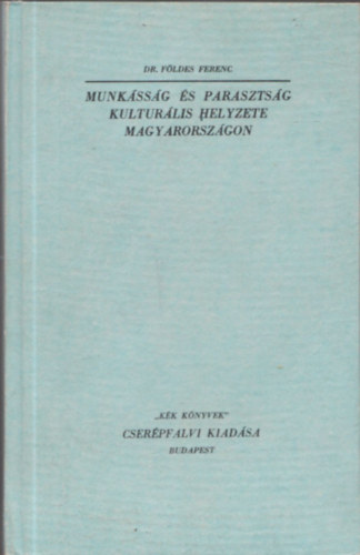 Dr. Földes Ferenc - Munkásság és parasztság kulturális helyzete Magyarország