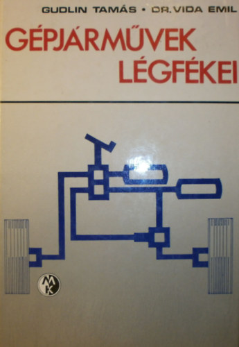 Gudlin Tam�s; Dr. Vida Emil - G�pj�rm�vek l�gf�kei