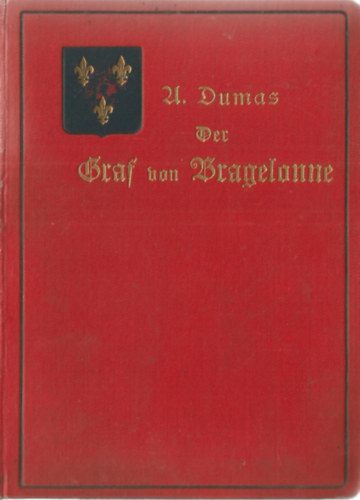 Aleksander Dumas - Die drei Musketiere. Dritte Abteilung: Der Graf von Bragelonne oder Zehn Jahre nachher - Dritter Band, Vierter Band, F�nfter Band