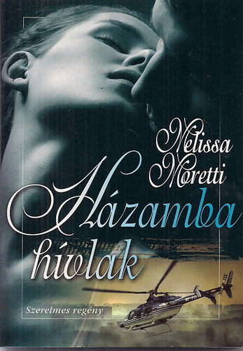 Melissa Moretti - Hzamba hvlak (Szerelmes regny)