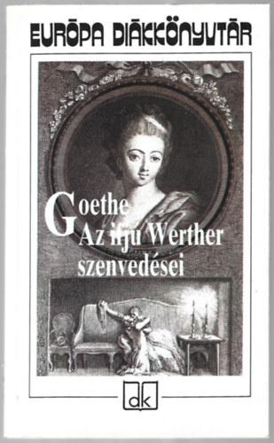 Goethe - Az ifj Werther szenvedsei (Eurpa Dikknyvtr)