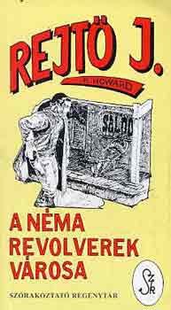 Rejtő Jenő - A néma revolverek városa