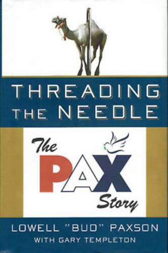 Lowell "Bud" Paxson - Threading the Needle - The Pax Story