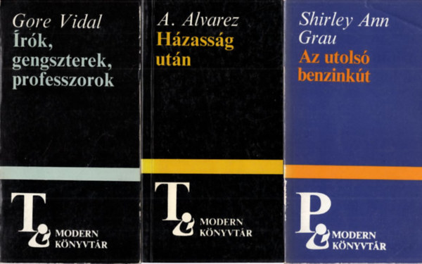A. Alvarez, Shirley Ann Grau Gore Vidal - 3 db Modern K�nyvt�r: Az utols� benzink�t + H�zass�g ut�n + �r�k, gengszterek, professzorok