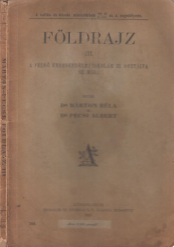 Dr. Dr. Pcsi Albert Mrton Bla - Fldrajz III. (A fels kereskedelmi iskolk III. osztlya szmra)