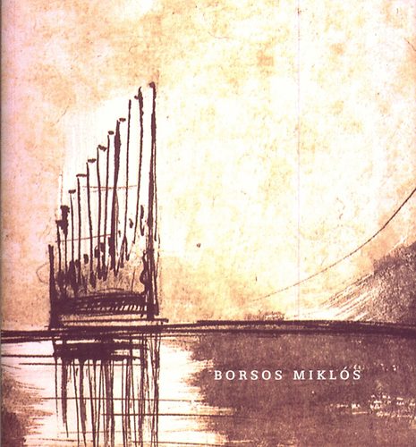 Fertőszögi Béláné (szerk.) - 100 éve született Borsos Miklós