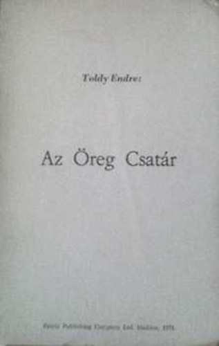 Toldy Endre - Az reg csatr