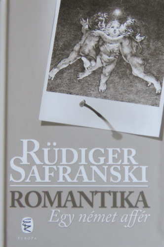 Rdiger Safranski - Romantika - Egy nmet affr