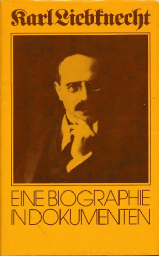 Karl Liebknecht - Eine Biographie (Karl Liebknecht)