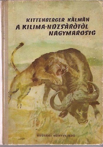 Kittenberger Klmn - A Kilima-ndzsrtl Nagymarosig