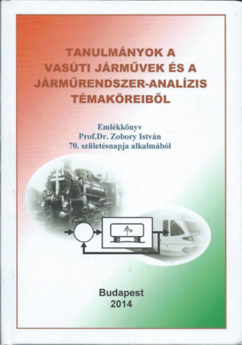 Tanulmnyok a vasti jrmvek s a jrmrendszer-analzis tmakreibl - Emlkknyv Prof. Dr. Zobory Istvn 70. szletsnapja alkalmbl