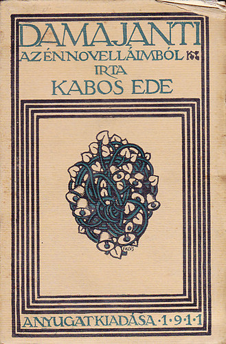 Kabos Ede - Damajanti - Az n novellimbl (I. kiads)