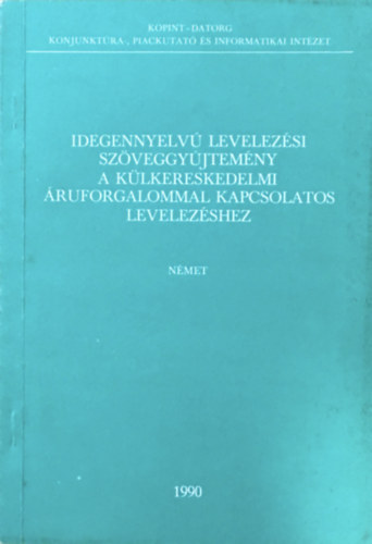 Idegennyelv levelezsi szveggyjtemny a klkereskedelmi ruforgalommal kapcsolatos levelezshez - Nmet