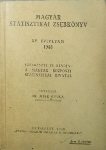 Mike Gyula dr.  (szerk.) - Magyar statisztikai zsebknyv - XV. vfolyam 1948