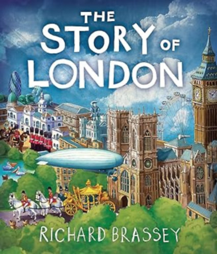 by Richard Brassey  (Author) - The Story of London