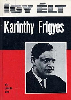 Levendel J�lia - �gy �lt Karinthy Frigyes