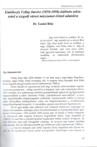 Dr. Gask� B�la  (szerk.) - Eml�kez�s Vellay Imr�re ( 1850-1898 ) k�l�n�s tekintettel a szegedi v�rosi m�zeumot �rint� adatokra - A M�ra Ferenc M�zeum �vk�nyve Term�szettudom�nyi Tanulm�nyok 1. K�l�nlenyomat