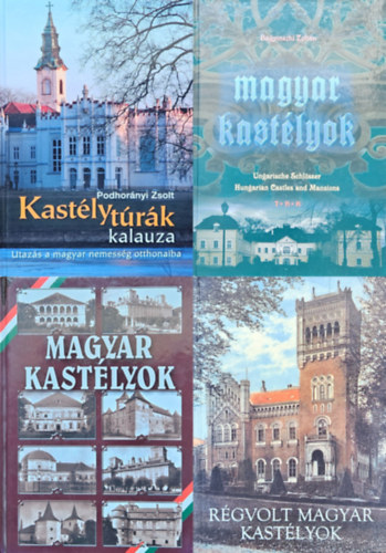 Horvth Hilda, Rados Jen, Bagyinszki Zoltn Podhornyi Zsolt - 4 m magyar kastlyokrl: Kastlytrk kalauza - Utazs a magyar nemessg otthonaiba + Rgvolt magyar kastlyok + Magyar kastlyok - reprint + Magyar kastlyok