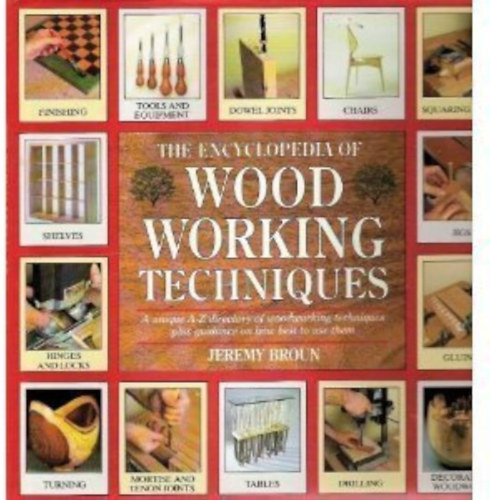 Jeremy Broun - Encyclopedia of Wood Working Techniques