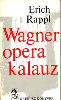 Erich Rappl - Wagner opera kalauz