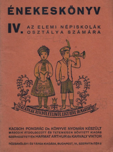 Karvaly Viktor  (szerk.) Harmat Arthur (szerk.) - �nekesk�nyv - Az elemi n�piskol�k IV. oszt�lya sz�m�ra