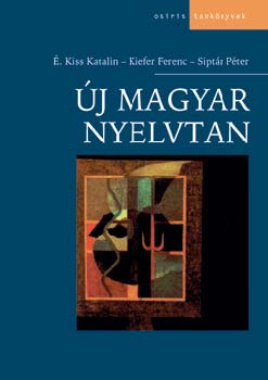 Sipt�r P�ter, �. Kiss Katalin Kiefer Ferenc - �j magyar nyelvtan