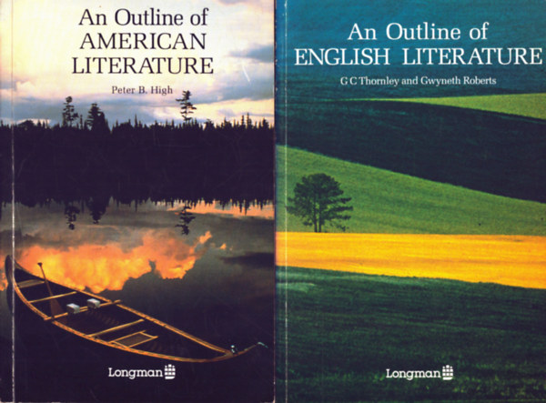 G. C. Thornley Peter B. High - Gwyneth Roberts - 2 m�: An Outline of English Literature + An Outline of American Literature