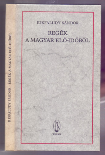 Kisfaludy S�ndor - Reg�k a magyar el�-id�b�l (Reprint - Kolozsv�ri S�ndor sz�nes fametszeteivel)