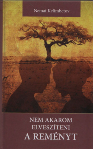 Nemat Kelimbetov - Nem akarom elvesz�teni a rem�nyt