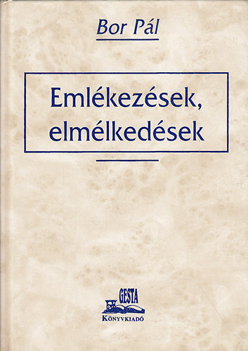 Bor Pl - Emlkezsek, elmlkedsek