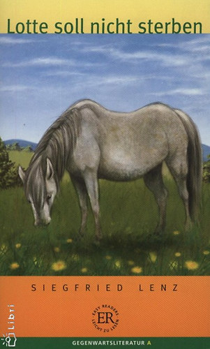 Siegfried Lenz - Lotte soll nicht sterben - Easy Readers A