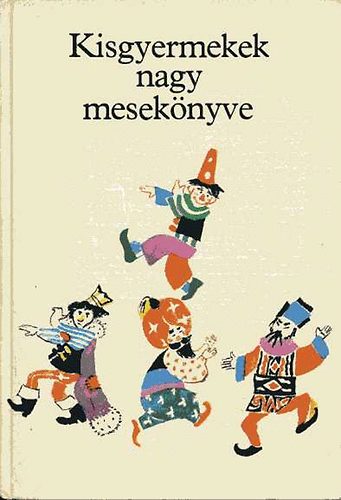 T.Aszódi Éva szerk. - Kisgyermekek nagy mesekönyve