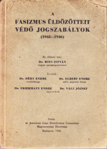 Dr. Déry E.-Dr. Elbert-... - A fasizmus üldözötteit védő jogszabályok (1945-1946)